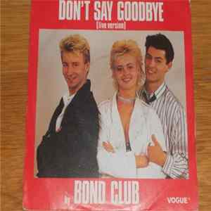 Bond Club - Don't Say Goodbye (Live Version) mp3