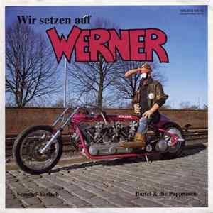 Bartel & Die Pappnasen - Wir Setzen Auf Werner mp3