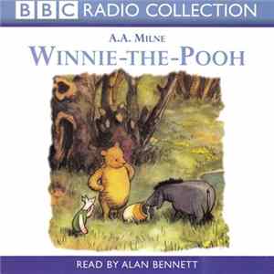 A.A. Milne Read By Alan Bennett - Winnie-The-Pooh mp3