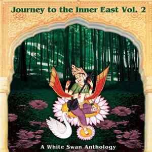 Various - Journey To The Inner East Vol. 2 - A White Swan Anthology mp3