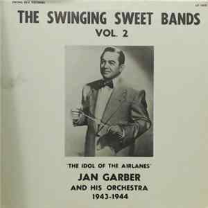 Jan Garber And His Orchestra - The Swinging Sweet Bands Vol. 2 (1943-1944) mp3