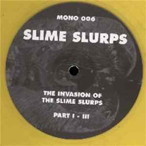 Slime Slurps - The Invasion Of The Slime Slurps mp3