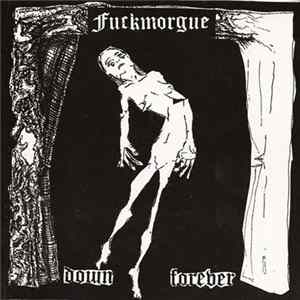 Fuckmorgue - Down Forever mp3