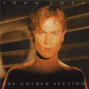 John Foxx - The Golden Section mp3