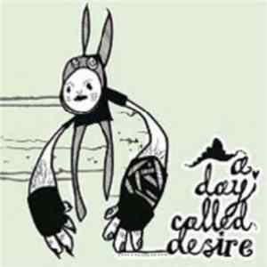 A Day Called Desire - A Day Called Desire mp3