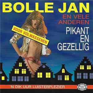 Bolle Jan - Pikant En Gezellig Voor Volwassenen mp3