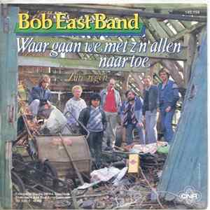 Bob East Band - Waar Gaan We Met Z'n Allen Naar Toe mp3