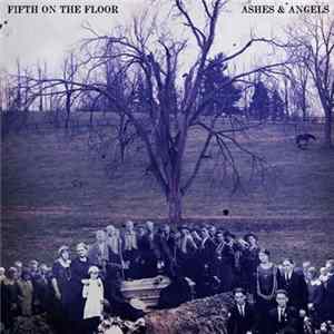 Fifth On The Floor - Ashes & Angels mp3