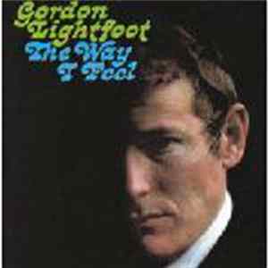Gordon Lightfoot - The Way I Feel mp3