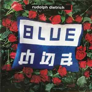 Rudolph Dietrich - Blue China mp3
