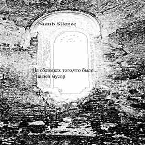 Numb Silence - On The Ruins Of That Used To Be There... I've Found A Garbage mp3