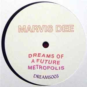 Marvis Dee - Dreams Of A Future Metropolis mp3