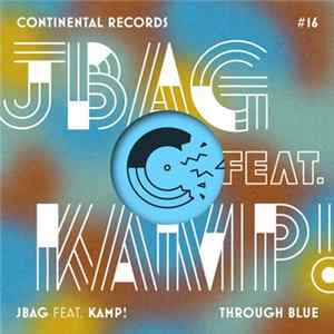 JBAG Feat. Kamp! - Through Blue mp3