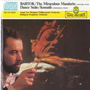 Béla Bartók - The Budapest Philharmonic Orchestra, Árpád Joó - The Miraculous Mandarin - Concert Suite Danse Suite mp3