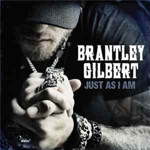 Brantley Gilbert - Just As I Am mp3