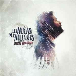Simon Boudreau - Les Aléas De L'ailleurs mp3
