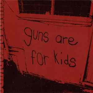 Guns Are For Kids - Too Much Red Not Enough Red mp3