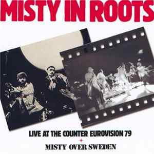 Misty In Roots - Live At The Counter Eurovision 79 + Misty Over Sweden mp3