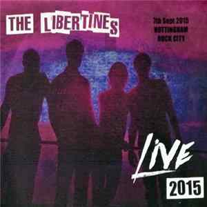The Libertines - Live 2015 (7th Sept 2015 Nottingham Rock City) mp3