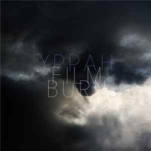 Yppah Featuring Anomie Belle - Film Burn mp3