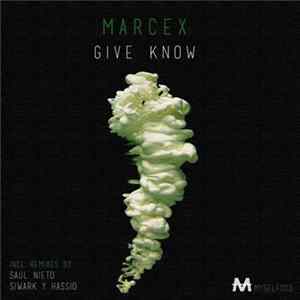 Marcex - Give Know mp3