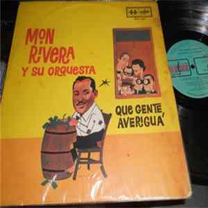 Mon Rivera Y Su Orquesta - Que Gente Averigua mp3