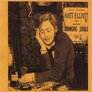 Matt Elliott - Drinking Songs mp3
