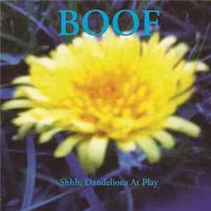 Boof - Shhh, Dandelions At Play mp3