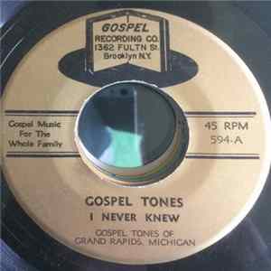 Gospel Tones - I Never Knew mp3