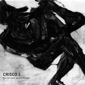 Crisco 3 - You can never please anybody mp3