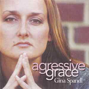Gina Spandl - Agressive Grace mp3