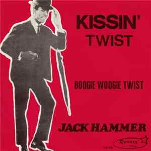 Jack Hammer - Kissin' Twist / Boogie Woogie Twist mp3
