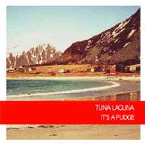 Tuna Laguna - It's A Fudge mp3