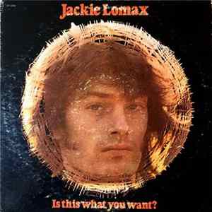Jackie Lomax - Is This What You Want? mp3