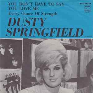 Dusty Springfield - You Don't Have To Say You Love Me mp3