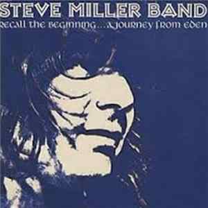 Steve Miller Band - Recall The Beginning … A Journey From Eden mp3