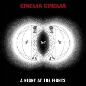 Cinema Cinema - A Night At The Fights mp3