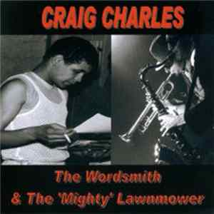 Craig Charles The Wordsmith & The 'Mighty' Lawnmower - The John Peel Radio Show 1984 mp3