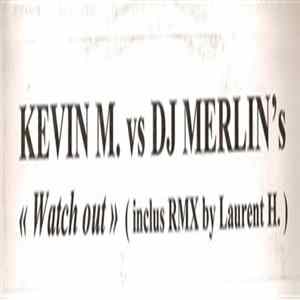 Kevin M. vs DJ Merlin's - Watch Out mp3