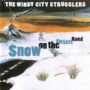 The Windy City Strugglers - Snow On The Desert Road mp3