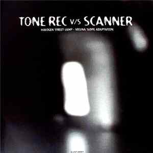 Tone Rec vs. Scanner - Halogen Street Lamp / Vicuna Slope Adaptation mp3