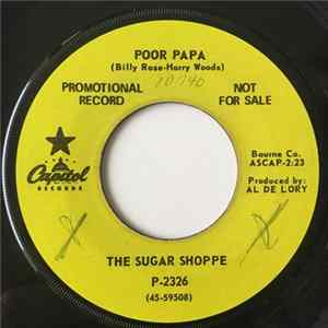 The Sugar Shoppe - Poor Papa / Privilege mp3