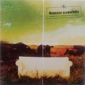 Banzai Republic - Where The Fun Starts Early In The Day mp3