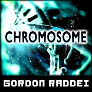 Gordon Raddei - Chromosome mp3