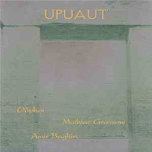 Oöphoi / Mathias Grassow / Amir Baghiri - Upuaut mp3