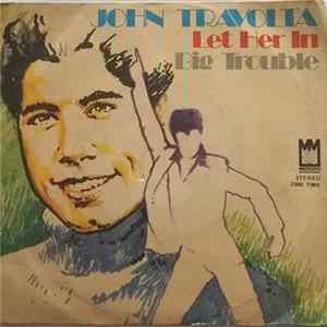 John Travolta - Let Her In / Big Trouble mp3