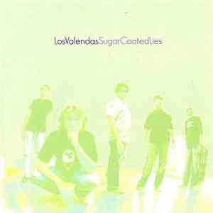 Los Valendas - Sugar Coated Lies mp3