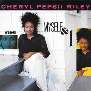 Cheryl Pepsii Riley - Me, Myself And I mp3