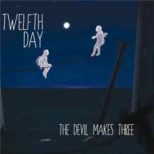 Twelfth Day - The Devil Makes Three mp3
