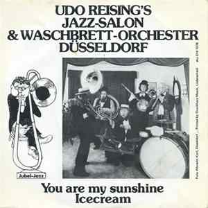 Udo Reising's Jazz-Salon & Waschbrett-Orchester Düsseldorf - You Are My Sunshine/Icecream mp3